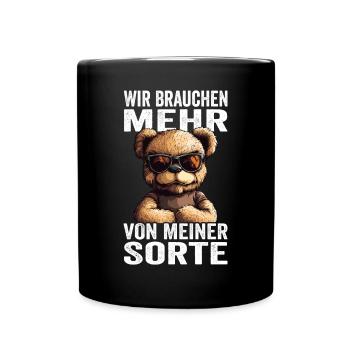 Wir brauchen mehr von meiner Sorte - Tasse einfarbig - Schwarz - Vorne