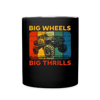 Big Wheels big thrills funny Truck Cars Sayings - Tasse einfarbig - Schwarz - Vorne
