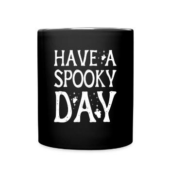 Have A Spooky Day Ghost Investigator Gifts - Full Colour Mug - black - Front