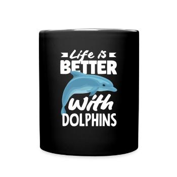 Das Leben Ist Besser Mit Delfinen - Tasse einfarbig - Schwarz - Vorne