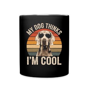 Weimaraner Mein Hund Denkt Das Ich Cool Bin - Tasse einfarbig - Schwarz - Vorne