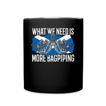 Was wir brauchen, sind mehr Dudelsackspieler - Tasse einfarbig - Schwarz - Vorne