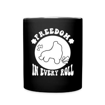 Roller Skating Skate Freedom In Every Roll Gifts - Tasse einfarbig - Schwarz - Vorne