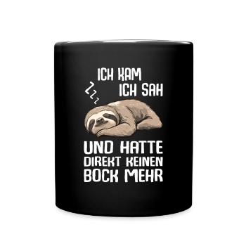 Ich kam sah und hatte direkt keinen Bock - Tasse einfarbig - Schwarz - Vorne