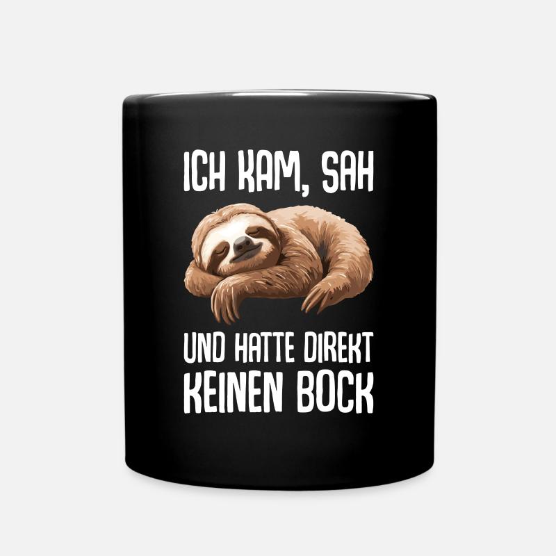 Ich kam sah und hatte direkt keinen Bock - Tasse einfarbig - Schwarz