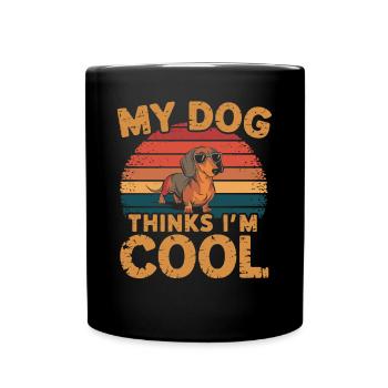 Dachshund my dog thinks I'm cool - Full Colour Mug - black - Front