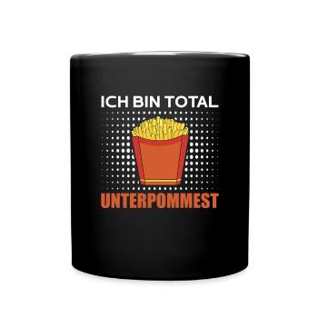 Lustiger Pommes Spruch Ich Bin Total Unterpommest - Tasse einfarbig - Schwarz - Vorne