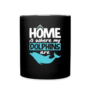 Home Is Where My Dolphins Are - Tasse einfarbig - Schwarz - Vorne