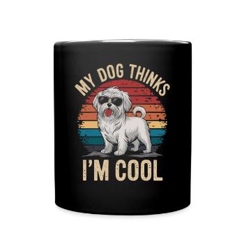 Maltese dog my dog thinks I'm cool - Full Colour Mug - black - Front