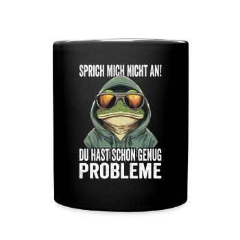 Ne me parlez pas, vous avez déjà assez de problèmes - Mug uni - noir - Devant