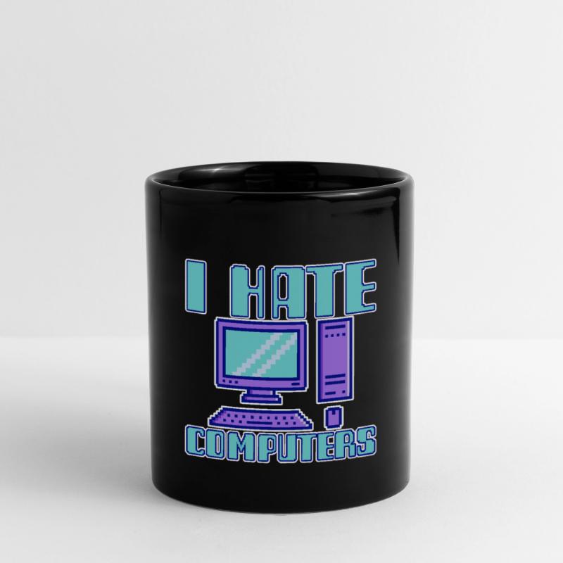 I Hate Computers 4 Tasse einfarbig