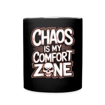 Chaos: My comfort zone - Full Colour Mug - black - Front