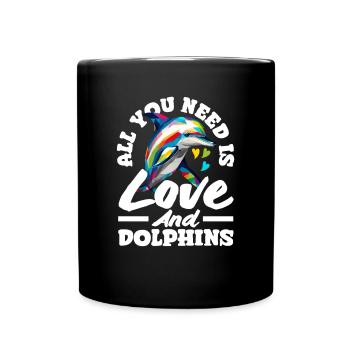 Alles Was Du Brauchst Ist Liebe Und Delfine - Tasse einfarbig - Schwarz - Vorne