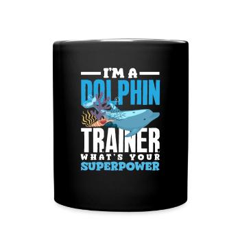 Ich Bin Ein Delfintrainer Was Ist Deine Superkraft - Tasse einfarbig - Schwarz - Vorne