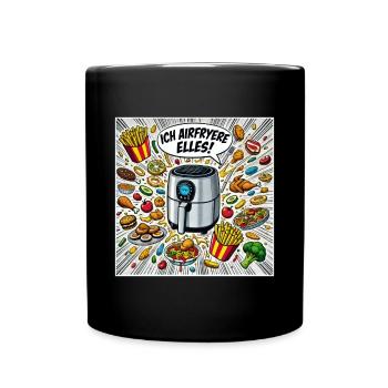 Ich Airfryere Alles! Lustige Küche Illustration - Tasse einfarbig - Schwarz - Vorne