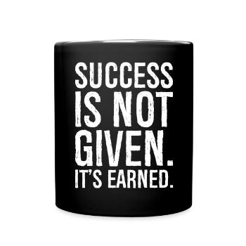 success is not given it s earned - Full Colour Mug - black - Front