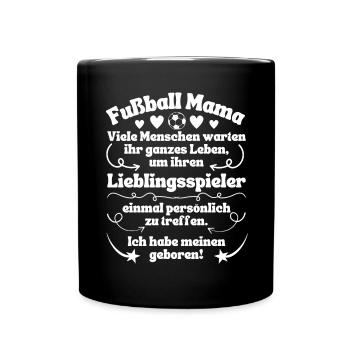 Fußball Mama Lieblingsspieler geboren - Tasse einfarbig - Schwarz - Vorne