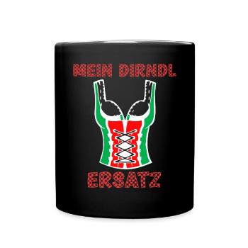 Mein Dirndl Ersatz lustige Oktober Bierfest Spruch - Tasse einfarbig - Schwarz - Vorne