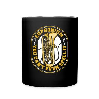 Man kann es nicht einmal schreiben Instrument Euphonist - Tasse einfarbig - Schwarz - Vorne