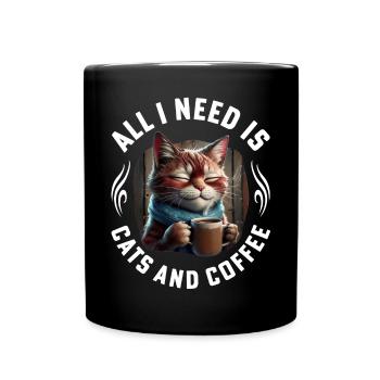 All I need are Cats and Coffee funny Cat Quotes - Tasse einfarbig - Schwarz - Vorne