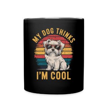 Maltese dog my dog thinks I'm cool - Full Colour Mug - black - Front