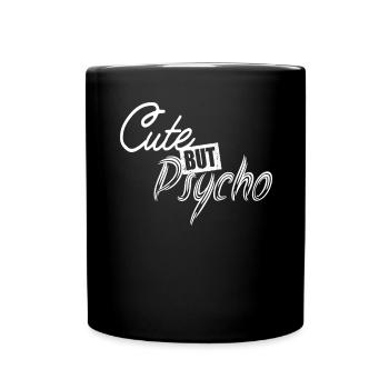 Cute But Psycho Süß Aber Verrückt Geschenk Mädels - Tasse einfarbig - Schwarz - Vorne