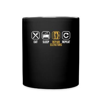 Eat Sleep Repair Elevators Repeat Repair Elevator - Full Colour Mug - black - Front