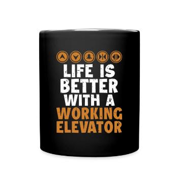 Life is Better with a Working Elevator Elevator - Full Colour Mug - black - Front