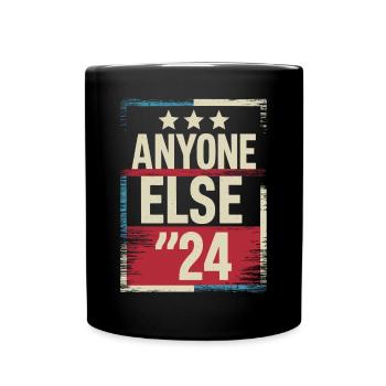 Anyone Else Election 2024 - Full Colour Mug - black - Front