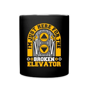 Just Here For The Broken Elevator Repair Elevator - Full Colour Mug - black - Front