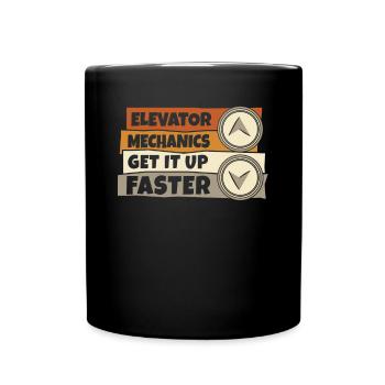 Elevator Mechanics Get It Up Faster Repair - Full Colour Mug - black - Front