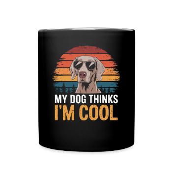 Weimaraner Mein Hund Denkt Das Ich Cool Bin - Tasse einfarbig - Schwarz - Vorne