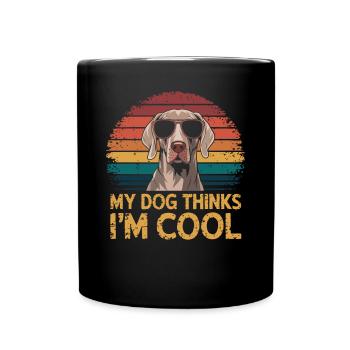 Weimaraner Mein Hund Denkt Das Ich Cool Bin - Tasse einfarbig - Schwarz - Vorne