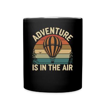Adventure Is In The Air - Hot Air Balloon - Full Colour Mug - black - Front