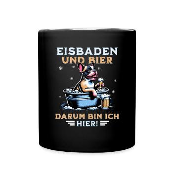 Eisbad und Bier French Bulldog Bulldogge Eisbaden - Tasse einfarbig - Schwarz - Vorne