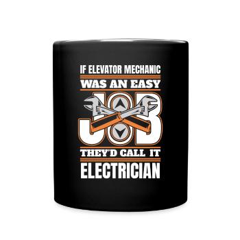 Easy Job They'd Call It Electrician Repair - Full Colour Mug - black - Front