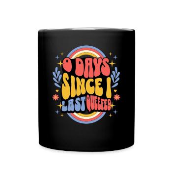Null Tage, seit ich Frauen peinlich gemacht habe - Tasse einfarbig - Schwarz - Vorne