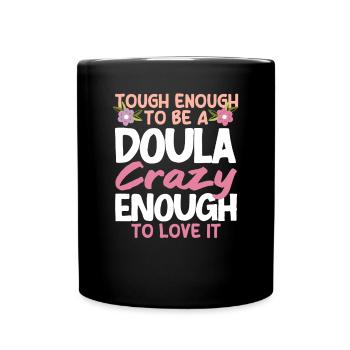 Doula Geschenk Doula Doulas - Tasse einfarbig - Schwarz - Vorne