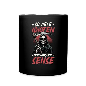 So many idiots and just a scythe of sarcasm - Full Colour Mug - black - Front