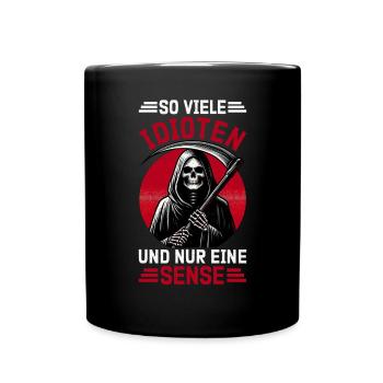 So many idiots and just a scythe of sarcasm - Full Colour Mug - black - Front