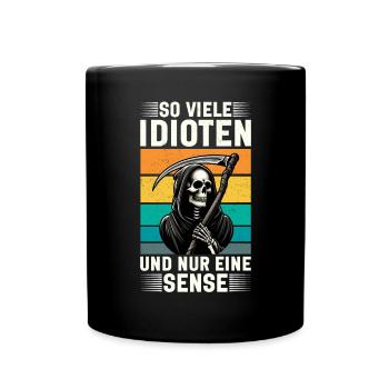 So many idiots and just a scythe of sarcasm - Full Colour Mug - black - Front