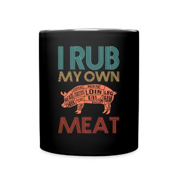 Ich Rubbe Mein Eigenes Fleisch BBQ Schweinefleisch - Tasse einfarbig - Schwarz - Vorne