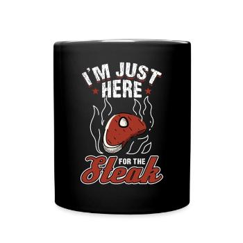 I'm Just Here For The Steak BBQ Grillen - Tasse einfarbig - Schwarz - Vorne