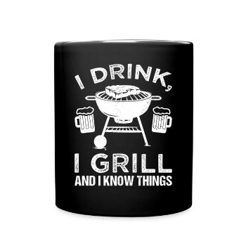 Je bois, je fais des grillades et je sais des choses - Mug uni - noir - Devant