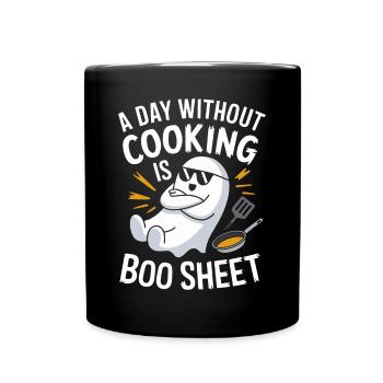A Day Without Cooking Is Boo Sheet Ghost Halloween - Tasse einfarbig - Schwarz - Vorne