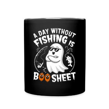 A Day Without Fishing Is Boo Sheet Ghost Halloween - Tasse einfarbig - Schwarz - Vorne