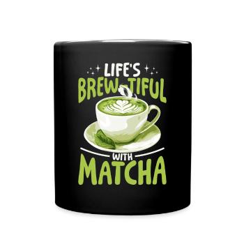 Matcha Green Tea Latte Lifes Brewtiful with Matcha - Tasse einfarbig - Schwarz - Vorne