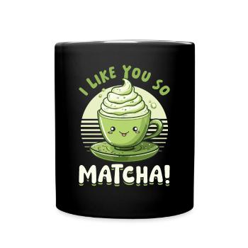 Matcha Green Latte Boba I Like You So Matcha! - Tasse einfarbig - Schwarz - Vorne