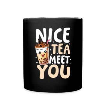 Nice Tea Meet You für einen Bubble Tea Trinker - Tasse einfarbig - Schwarz - Vorne