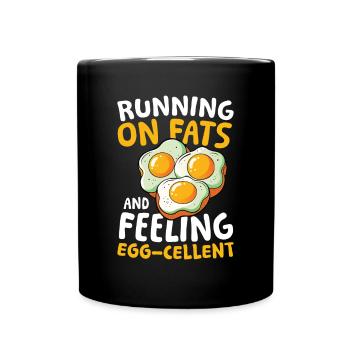 Running On Fats and Feeling Egg-Cellent für einen - Tasse einfarbig - Schwarz - Vorne